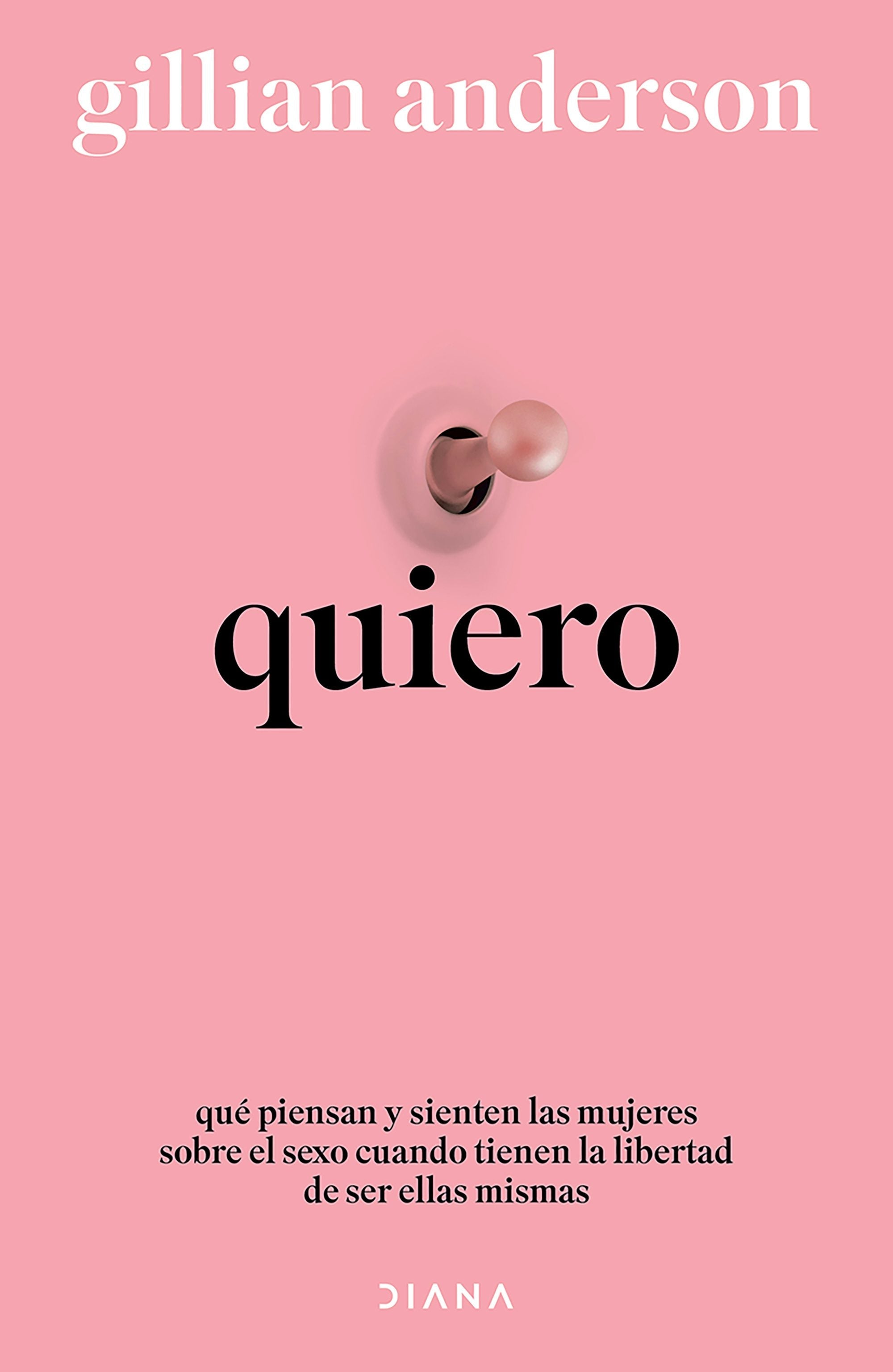 Book cover image for Quiero: Qué piensan y sienten las mujeres sobre el sexo cuando tienen la libertad de ser ellas mismas (Relatos anónimos) / Want: Sexual Fantasies by Anonymous (Anonymous Stories) ISBN: 9786073934275